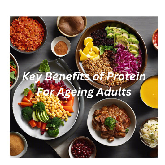 Key Benefits of Protein For Ageing Adults